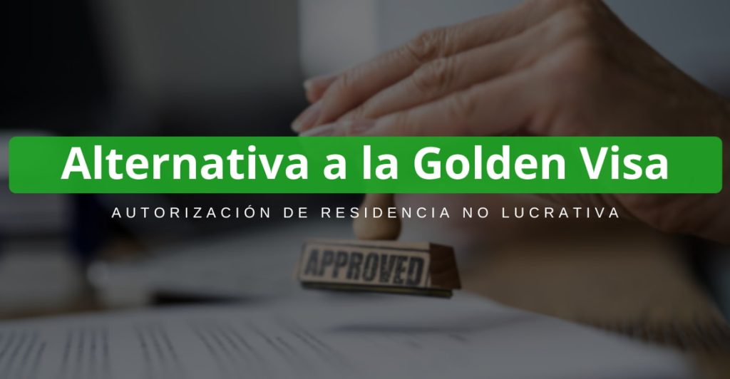 Alternativa a la Golden Visa en España: residencia no lucrativa para vivir en España sin necesidad de invertir
