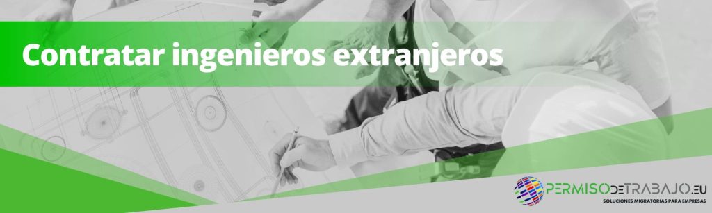 contratar ingenieros extranjeros en españa