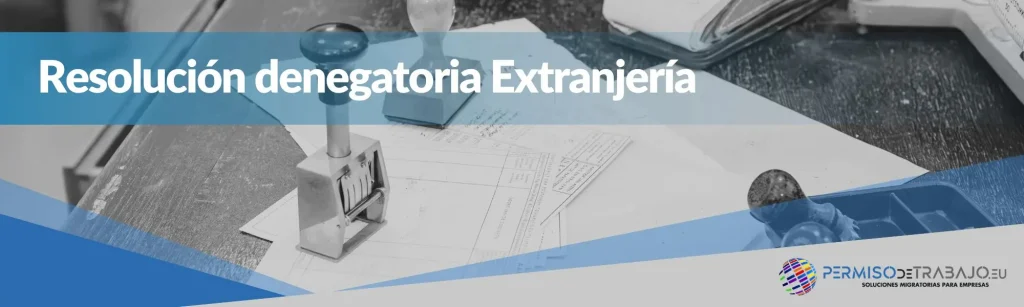 solicitud de extranjería denegada