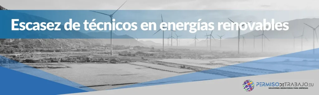 Contratar técnicos extranjeros para proyectos de energías renovables