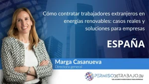 Cómo contratar trabajadores extranjeros en energías renovables: casos reales y soluciones para empresas