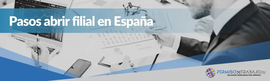 pasos para abrir una filial en España